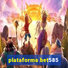 plataforma bet585